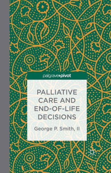 Cover for G. Smith · Palliative Care and End-of-Life Decisions (Taschenbuch) [1st ed. 2013 edition] (2013)