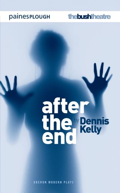 Cover for Dennis Kelly · After the End - Modern Plays (Pocketbok) (2021)