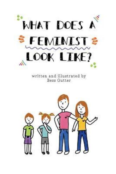 Cover for Bess Gutter · What Does A Feminist Look Like? (Paperback Book) (2018)