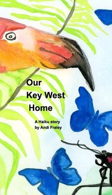 Cover for Andi Fraley · Our Key West Home (Hardcover Book) (2017)