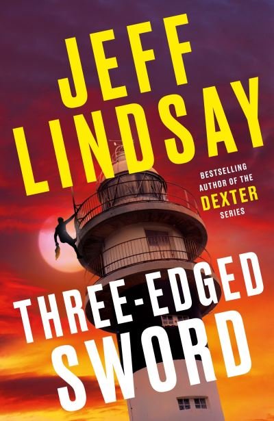 Cover for Jeff Lindsay · Three-Edged Sword: Riley Wolfe Thriller (Paperback Book) (2023)