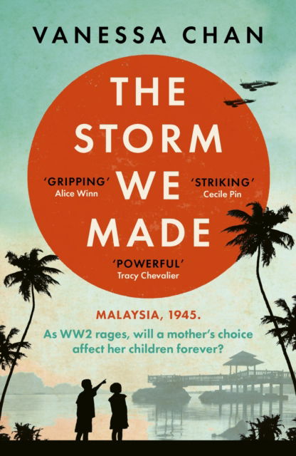 Cover for Vanessa Chan · The Storm We Made: an unputdownable and heartbreaking World War Two novel (Paperback Book) (2025)