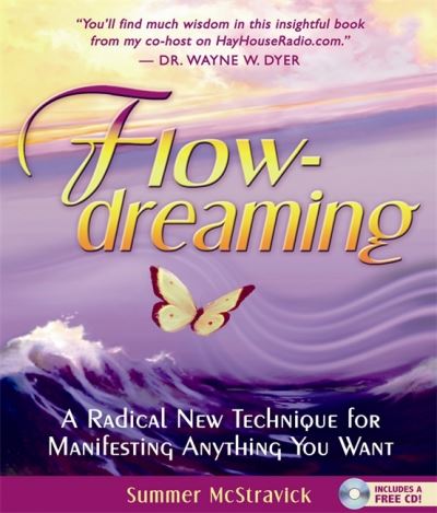 Cover for Summer Mcsravick · Flowdreaming - a radical new technique for manifesting anything you want (Hardcover Book) (2007)