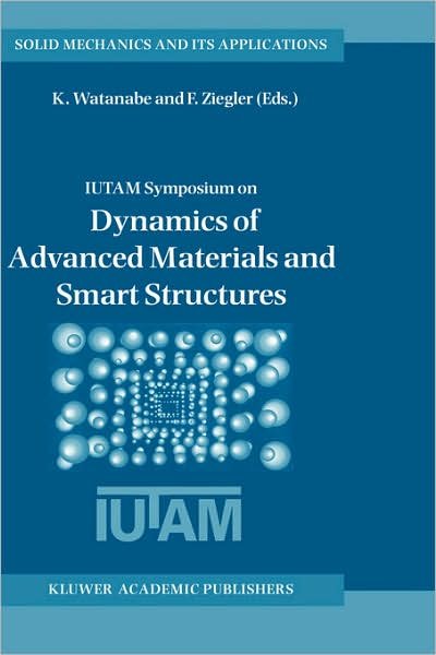 Cover for Kazumi Watanabe · Dynamics of Advanced Materials and Smart Structures - Solid Mechanics and Its Applications (Inbunden Bok) [2003 edition] (2003)