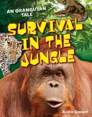 Cover for Anita Ganeri · Survival in the Jungle: Age 6-7, above average readers - White Wolves Non Fiction (Taschenbuch) (2011)