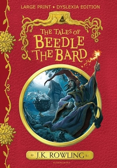 Cover for J. K. Rowling · The Tales of Beedle the Bard: Large Print Dyslexia Edition (Gebundenes Buch) (2019)