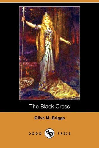 Cover for Olive M. Briggs · The Black Cross (Dodo Press) (Paperback Book) (2009)