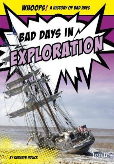 Cover for Kathryn Hulick · Bad Days in Exploration (Hardcover Book) (2017)