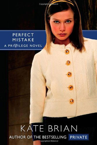 Cover for Kate Brian · Perfect Mistake (Privilege) (Paperback Book) (2009)