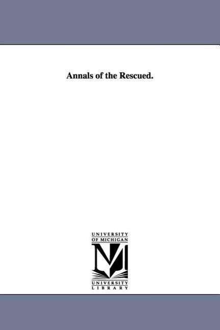 Cover for Michigan Historical Reprint Series · Annals of the Rescued. (Paperback Book) (2006)