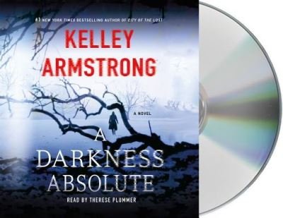 Cover for Kelley Armstrong · A Darkness Absolute A Rockton Novel (CD) (2017)