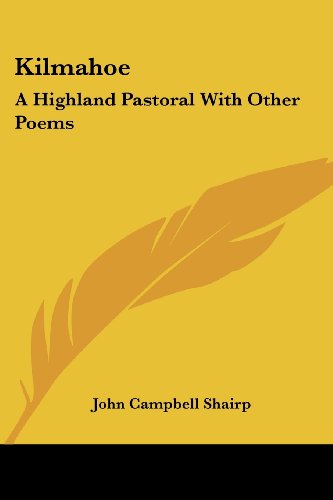 Cover for John Campbell Shairp · Kilmahoe: a Highland Pastoral with Other Poems (Paperback Book) (2007)