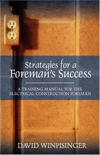 Cover for David E Winpisinger · Strategies for a Foreman's Success: a Training Manual for the Electrical Construction Foreman (Paperback Book) (2007)