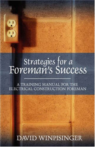 Cover for David E Winpisinger · Strategies for a Foreman's Success: a Training Manual for the Electrical Construction Foreman (Pocketbok) (2007)