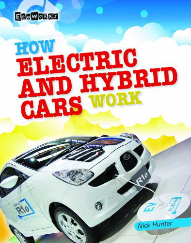 Cover for Nick Hunter · How Electric and Hybrid Cars Work (Ecoworks (Gareth Stevens)) (Paperback Book) (2013)