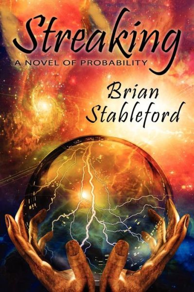 Streaking: a Novel of Probability - Brian Stableford - Books - Borgo Press - 9781434435613 - August 4, 2011