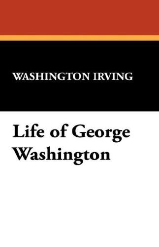 Cover for Washington Irving · Life of George Washington (Hardcover bog) (2025)