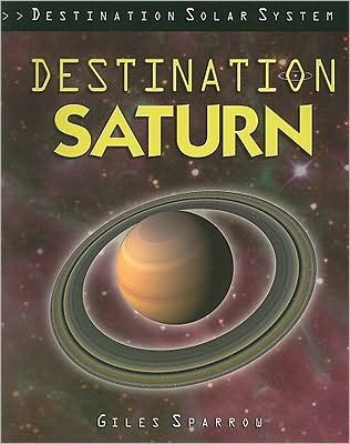 Cover for Giles Sparrow · Destination Saturn (Paperback Bog) (2009)