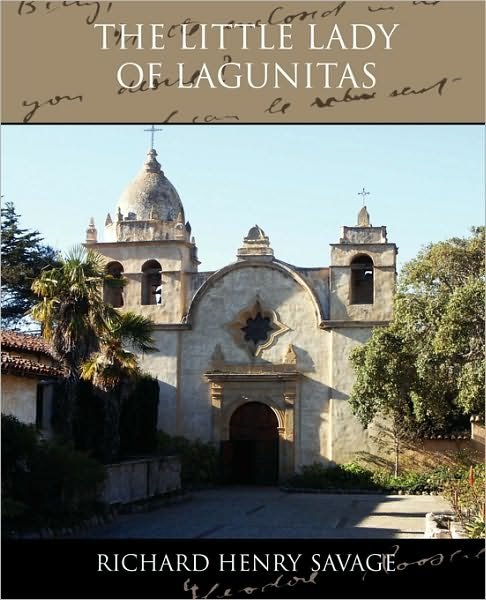 Cover for Richard Henry Savage · The Little Lady of Lagunitas (Paperback Book) (2010)