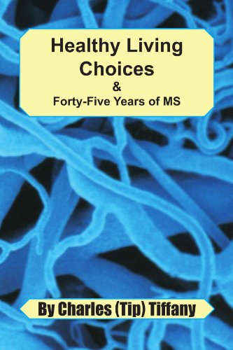 Cover for Charles Tiffany · Healthy Living Choices &amp; Forty-five Years of Ms (Paperback Book) (2009)