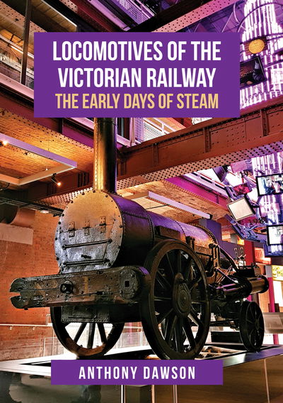 Cover for Anthony Dawson · Locomotives of the Victorian Railway: The Early Days of Steam (Pocketbok) (2019)