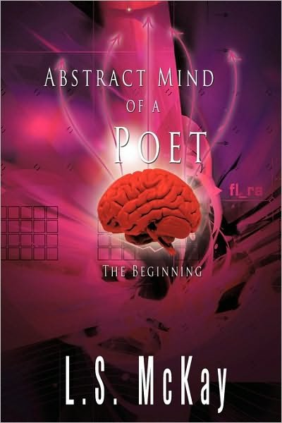 Cover for L S Mckay · Abstract Mind of a Poet: the Beginning (Paperback Book) (2010)