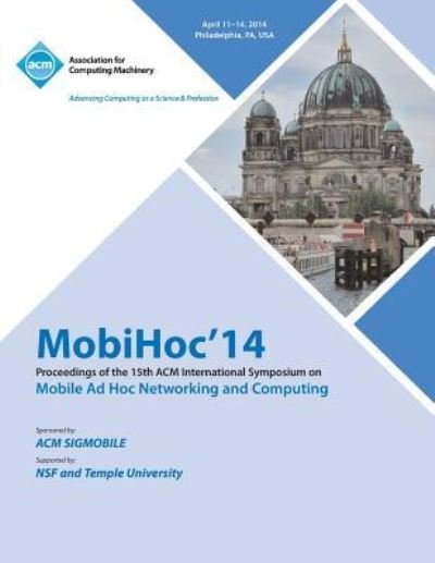 Cover for Mobihoc 14 Conference Committee · MobiHoc 14 15th ACM International Symposium on Mobile Ad Hoc Networking and Computing (Paperback Bog) (2014)