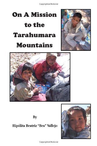 Cover for Hipólita Beatriz &quot;Bea&quot; Vallejo · On a Mission to the Tarahumara Mountains (Gebundenes Buch) (2010)