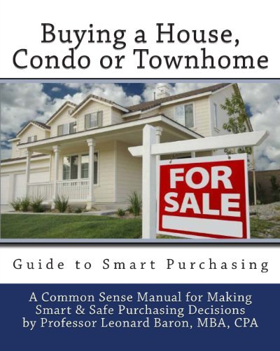 Buying a House: Condo or Townhome Guide - Mba, Cpa, Professor Leonard P. Baron - Libros - CreateSpace Independent Publishing Platf - 9781456497613 - 29 de junio de 2011
