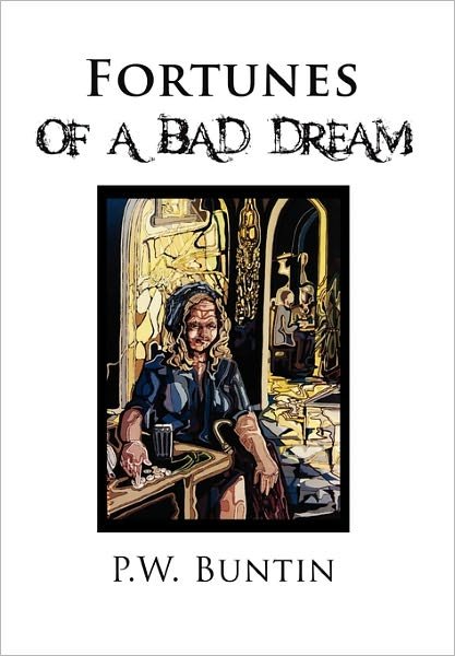 Cover for P W Buntin · Fortunes of a Bad Dream (Paperback Book) (2011)