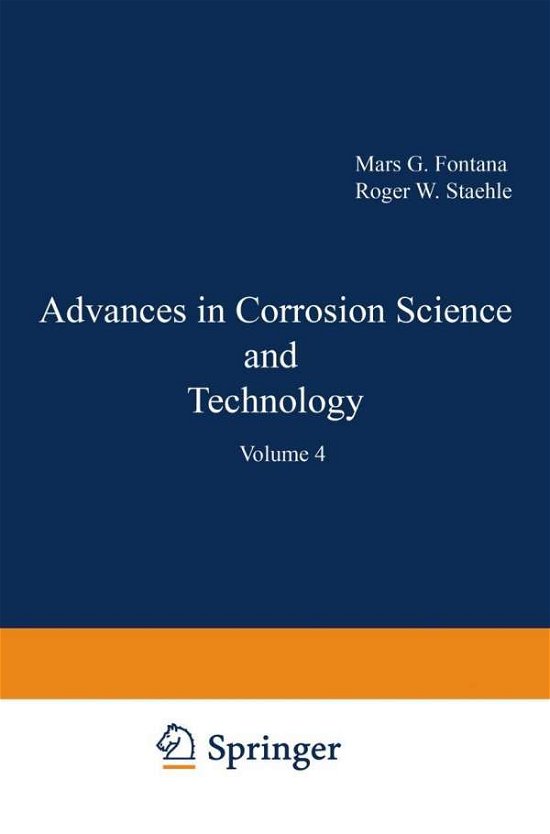 Cover for Mars G. Fontana · Advances in Corrosion Science and Technology: Volume 4 (Paperback Book) [Softcover reprint of the original 1st ed. 1974 edition] (2012)