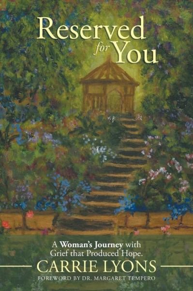 Cover for Carrie Lyons · Reserved for You: a Woman's Journey with Grief That Produced Hope. (Paperback Book) (2014)