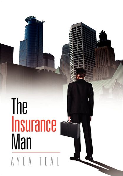 Cover for Ayla Teal · The Insurance Man (Hardcover Book) (2011)