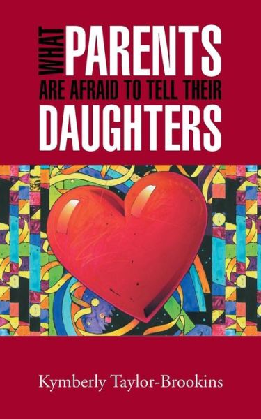 Cover for Kymberly Taylor-brookins · What Parents Are Afraid to Tell Their Daughters (Paperback Book) (2013)