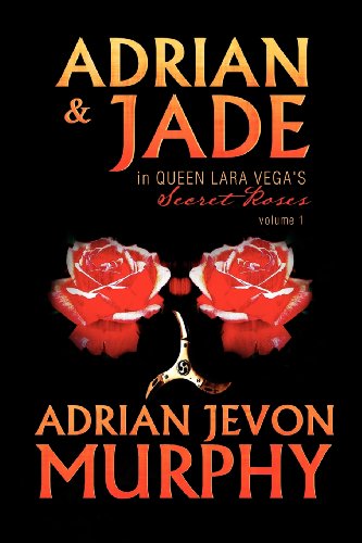 Cover for Adrian Jevon Murphy · Adrian &amp; Jade in Queen Lara Vega's Secret Roses (Paperback Book) (2012)