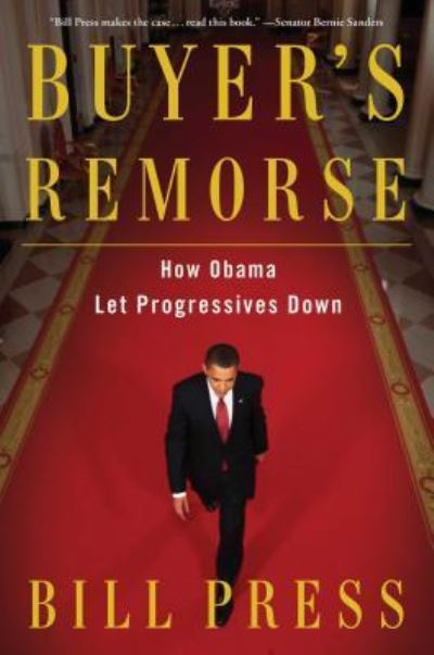 Cover for Bill Press · Buyer's Remorse: How Obama Let Progressives Down (Hardcover Book) [First Threshold editions hardcover edition. edition] (2016)