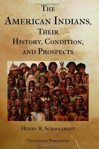 Cover for Henry R. Schoolcraft · The American Indians Their History Condition and Prospects (Paperback Book) (2012)