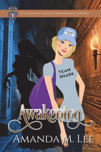 Cover for Amanda M Lee · Awakening: Covenant College Book One (Paperback Book) (2013)