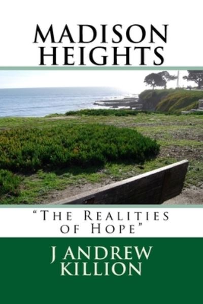 Madison Heights: - J Andrew Killion - Książki - Createspace - 9781490370613 - 6 czerwca 2013