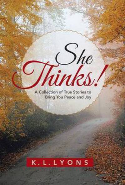 Cover for K L Lyons · She Thinks! (Hardcover Book) (2015)