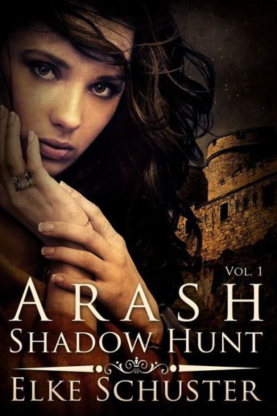 Cover for Elke Schuster · Arash Vol. 1 Shadow Hunt (Taschenbuch) (2013)