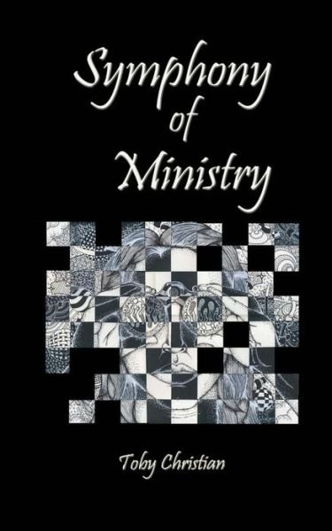 Cover for Toby Christian · Symphony of Ministry (Paperback Book) (2013)