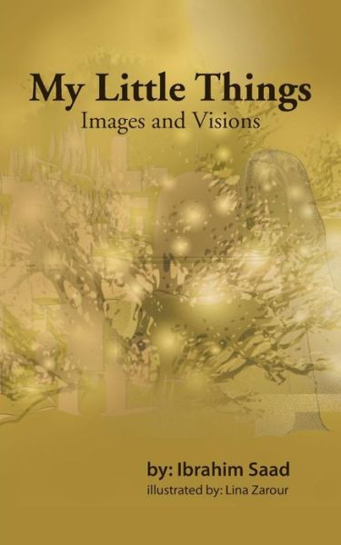 Cover for Ibrahim Saad · My Little Things: Images and Visions (Paperback Book) (2014)