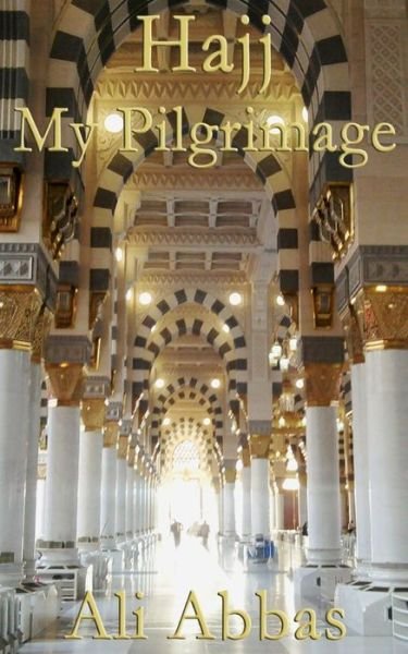 Cover for Ali Abbas · Hajj - My Pilgrimage (Paperback Bog) (2014)