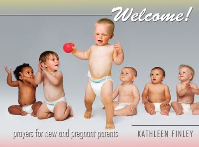 Cover for Kathleen Finley · Welcome!: Prayers for New and Pregnant Parents (Paperback Book) (2014)