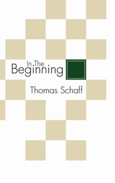 Cover for Thomas Schaff · In the Beginning (Gebundenes Buch) (2002)