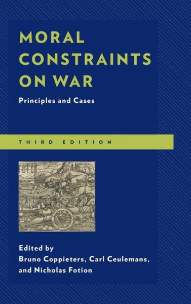 Cover for Moral Constraints on War: Principles and Cases (Hardcover Book) [Third edition] (2020)