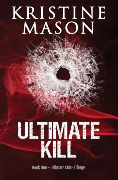 Cover for Kristine Mason · Ultimate Kill (Book 1 Ultimate Core Trilogy) (Taschenbuch) (2014)