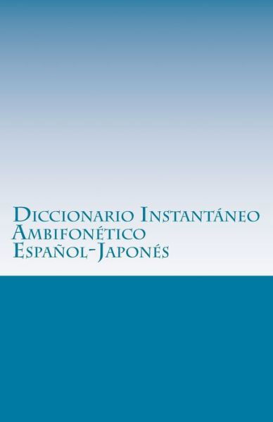 Cover for I Alejandro Morales R · Diccionario Instantaneo Ambifonetico Espanol-Japones (Pocketbok) (2014)