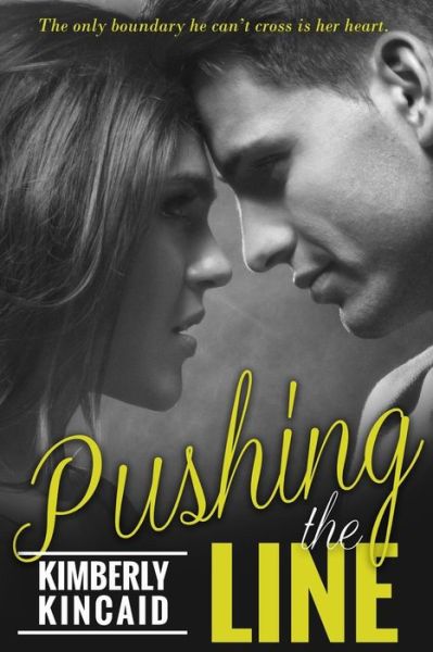 Cover for Kimberly Kincaid · Pushing the Line (Paperback Book) (2014)